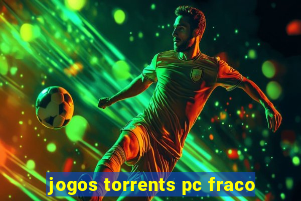 jogos torrents pc fraco